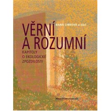 VĚRNÍ A ROZUMNÍ KAPITOLY O EKOLOGICKÉ ZPOZDILOSTI