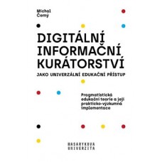 DIGITÁLNÍ INFORMAČNÍ KURÁTORSTVÍ JAKO UNIVERZÁLNÍ