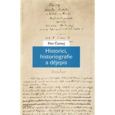 HISTORICI, HISTORIOGRAFIE A DĚJEPIS