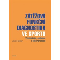ZÁTĚŽOVÁ FUNKČNÍ DIAGNOSTIKA VE SPORTU