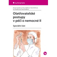 OŠETŘOVATELSKÉ POSTUPY V PÉČI O NEMOCNÉ II