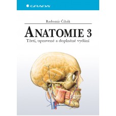 ANATOMIE 3 TŘETÍ UPRAVENÉ A DOPLNĚNÉ VYDÁNÍ