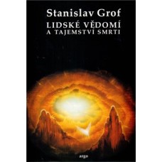 LIDSKÉ VĚDOMÍ A TAJEMSTVÍ SMRTI