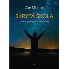 SKRYTÁ ŠKOLA : NÁVRAT POKOJNÉHO BOJOVNÍKA