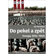 DO PEKEL A ZPĚT: EVROPA 1914-1949