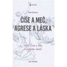 ČÍŠE A MEČ, AGRESE A LÁSKA