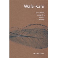 WABI- SABI PRO UMĚLCE, DESIGNÉRY, BÁSNÍKY A FILOZO