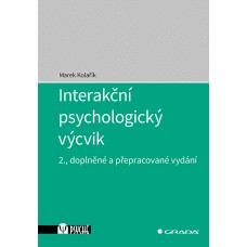 INTERAKČNÍ PSYCHOLOGICKÝ VÝCVIK 2.,DOPL.A PŘEP.VYDÁNÍ