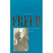 SIGMUND FREUD A TAJEMSTVÍ DUŠE