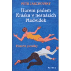 HOREM PÁDEM, KRÁSKA V NESNÁZÍCH, MEDVÍDEK