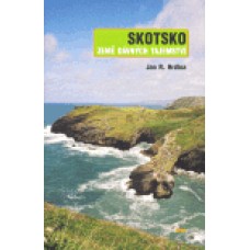 SKOTSKO - ZEMĚ DÁVNÝCH TAJEMSTVÍ