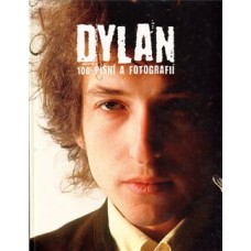 DYLAN 100 PÍSNÍ A FOTOGRAFIÍ