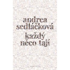 KAŽDÝ NĚCO TAJÍ