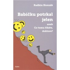 BABIČKU POTRKAL JELEN ANEB CO TOMU ŘÍKÁTE, DOKTORE