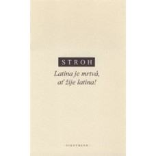 LATINA JE MRTVÁ, AŤ ŽIJE LATINA!
