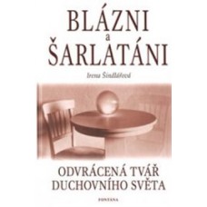 BLÁZNI A ŠARLATÁNI