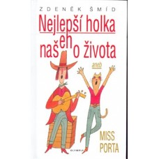 NEJLEPŠÍ HOLKA NAŠEHO ŽIVOTA ANEB MISS PORTA