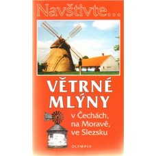 VĚTRNÉ MLÝNY V ČECHÁCH, NA MORAVĚ, VE SLEZSKU