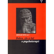 DOBRO, ZLO A ŘEČ V PSYCHOTERAPII