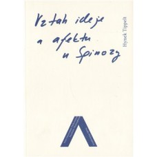 VZTAH IDEJE A AFEKTU U SPINOZY