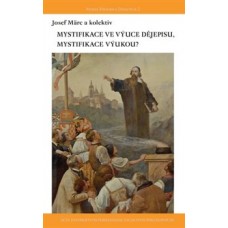 MYSTIFIKACE VE VÝUCE DĚJEPISU,MYSTIFIKACE VÝUKOU?
