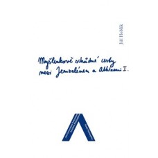 MYŠLENKOVĚ SCHŮDNÉ CESTY MEZI JERUZALÉMEM A ATHÉNAMI I. MYŠLENKOVĚ SCHŮDNÉ CESTY MEZI JERUZALÉMEM A ATHÉNAMI I.