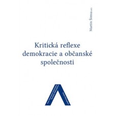 KRITICKÁ REFLEXE DEMOKRACIE A OBČANSKÉ SPOLEČNOSTI