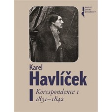KAREL HAVLÍČEK. KORESPONDENCE I. 1831 - 1842