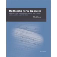 HUDBA JAKO HORKÝ TEP ŽIVOTA