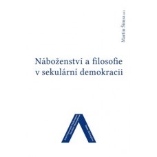 NÁBOŽENSTVÍ A FILOSOFIE V SEKULÁRNÍ DEMOKRACII