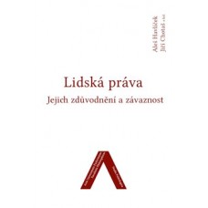 LIDSKÁ PRÁVA JEJICH ZDŮVODNĚNÍ A ZÁVAZNOST