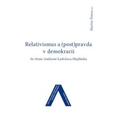 RELATIVISMUS A (POST)PRAVDA V DEMOKRACII