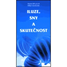 ILUZE, SNY A SKUTEČNOST