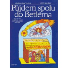 PŮJDEM SPOLU DO BETLÉMA