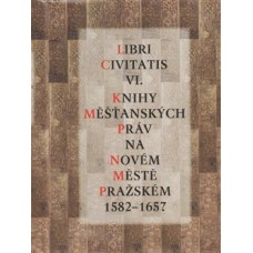 LIBRI CIVITATIS VI. KNIHY MĚŠŤANSKÝCH PRÁV NA NOVÉM MĚSTĚ..