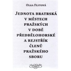 JEDNOTA BRATRSKÁ V MĚSTECH PRAŽSKÝCH V DOBĚ PŘEDBĚLOHORSKÉ
