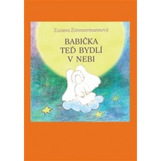 BABIČKA TEĎ BYDLÍ V NEBI