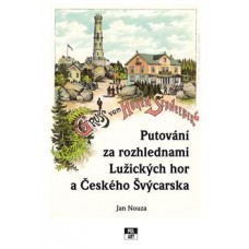 PUTOVÁNÍ ZA ROZHLEDNAMI LUŽICKÝCH HOR A ČESKÉHO ŠVÝCARSKA