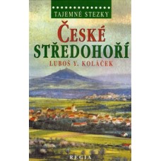 TAJEMNÉ STEZKY - ČESKÉ STŘEDOHOŘÍ 2.VYD.