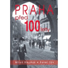 PRAHA PŘED 100 LETY