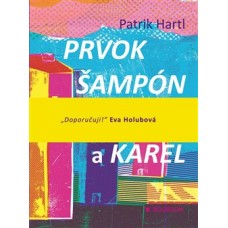 PRVOK, ŠAMPÓN, TEČKA A KAREL