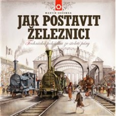 JAK POSTAVIT ŽELEZNICI