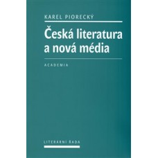 ČESKÁ LITERATURA A NOVÁ MÉDIA