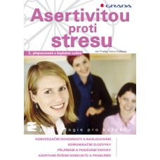 ASERTIVITOU PROTI STRESU (2., PŘEPR. A DOPL. VYD.)