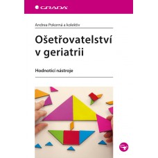 OŠETŘOVATELSTVÍ V GERIATRII HODNOTÍCÍ NÁSTROJE