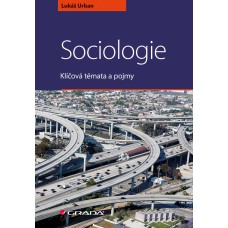 SOCIOLOGIE KLÍČOVÁ TÉMATA A POJMY SOCIOLOGIE KLÍČOVÁ TÉMATA A POJMY
