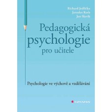 PEDAGOGICKÁ PSYCHOLOGIE PRO UČITELE PEDAGOGICKÁ PSYCHOLOGIE PRO UČITELE