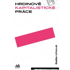 HRDINOVÉ KAPITALISTICKÉ PRÁCE