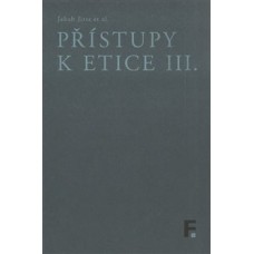 PŘÍSTUPY K ETICE III.