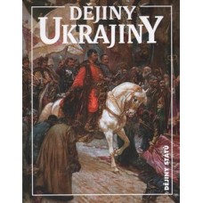 DĚJINY UKRAJINY DĚJINY UKRAJINY
